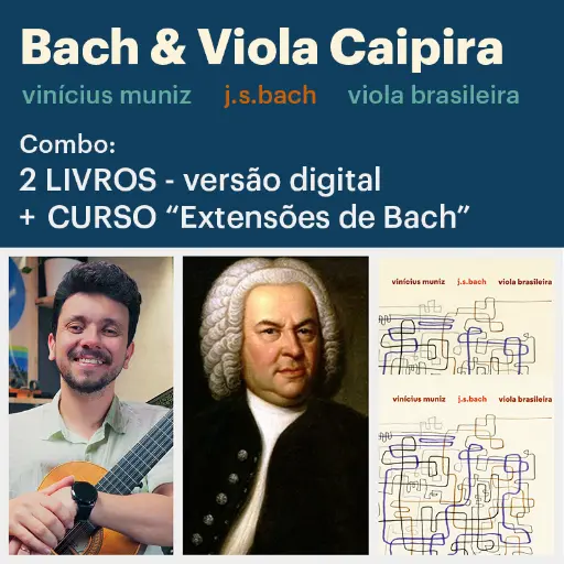 J.S.Bach | Viola brasileira – Livros de Partituras & Tablaturas + Curso "Extensões de Bach" VERSÃO DIGITAL